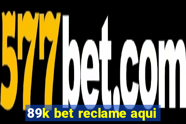 89k bet reclame aqui